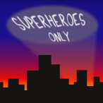 Superheroes Only